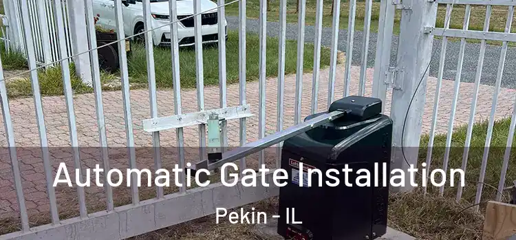  Automatic Gate Installation Pekin - IL