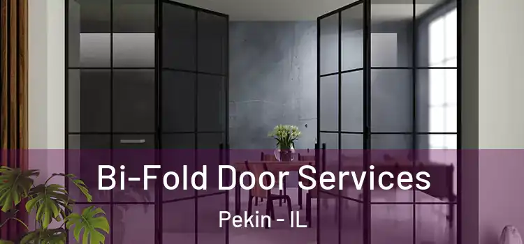 Bi-Fold Door Services Pekin - IL