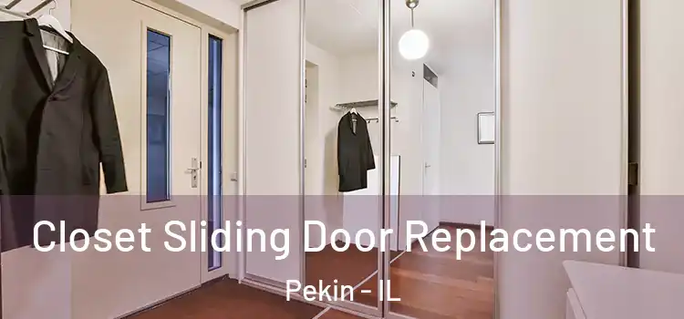 Closet Sliding Door Replacement Pekin - IL
