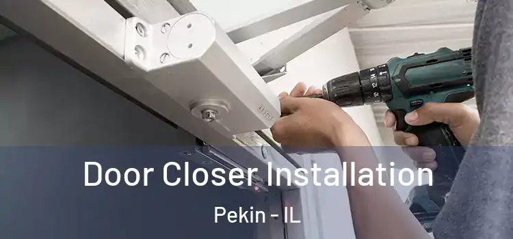 Door Closer Installation Pekin - IL