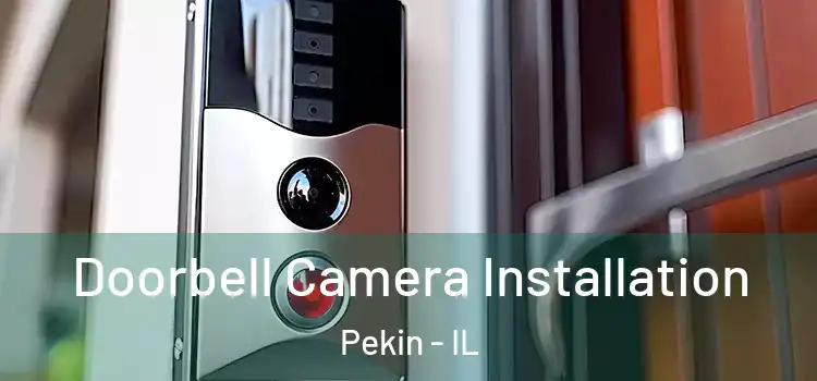  Doorbell Camera Installation Pekin - IL