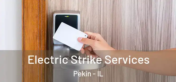  Electric Strike Services Pekin - IL