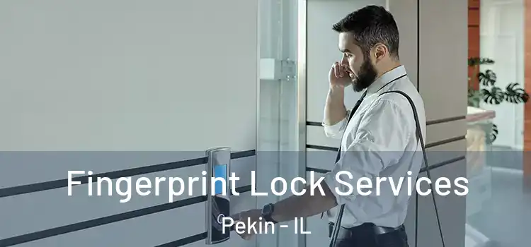 Fingerprint Lock Services Pekin - IL