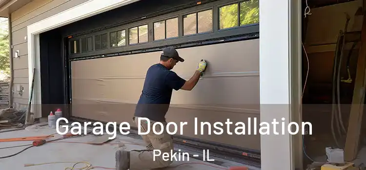  Garage Door Installation Pekin - IL