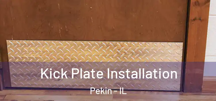 Kick Plate Installation Pekin - IL