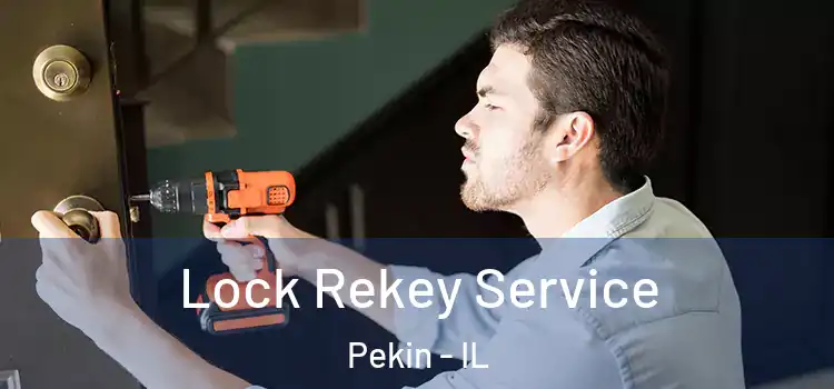 Lock Rekey Service Pekin - IL