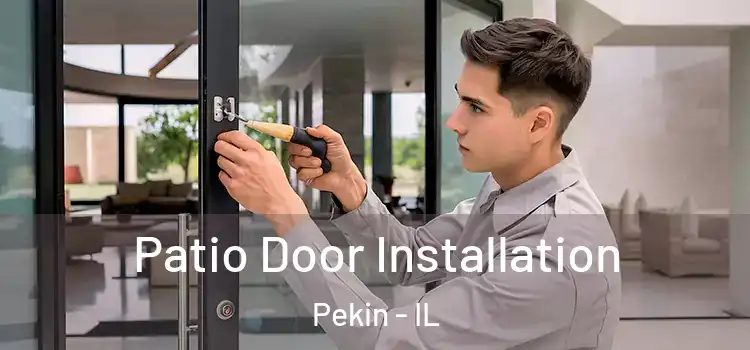 Patio Door Installation Pekin - IL