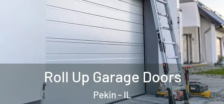  Roll Up Garage Doors Pekin - IL