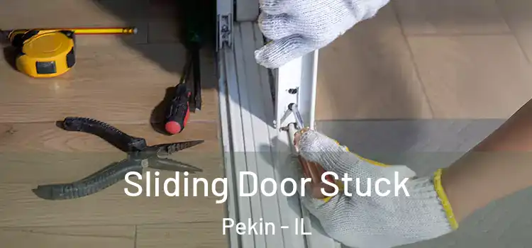 Sliding Door Stuck Pekin - IL