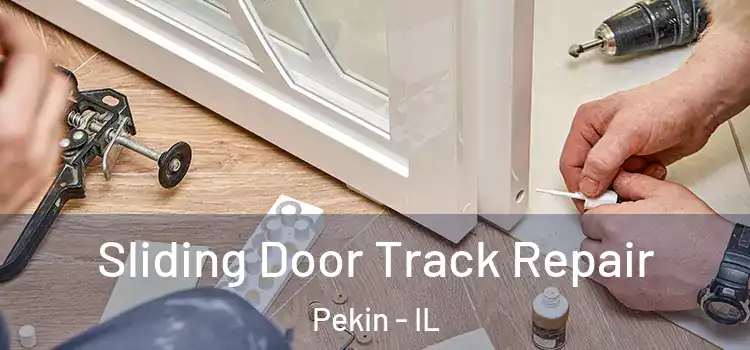 Sliding Door Track Repair Pekin - IL